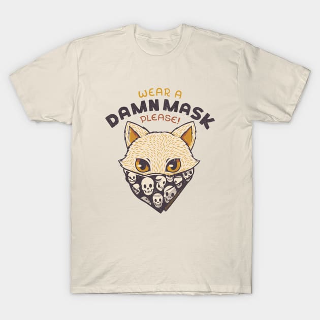 Cat Wear a Damn Mask (please) T-Shirt by Tobe_Fonseca